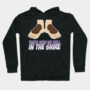 That's how we Roll in the Shire Hoodie